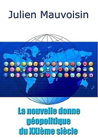 La nouvelle donne géopolitique du XXIème siècle