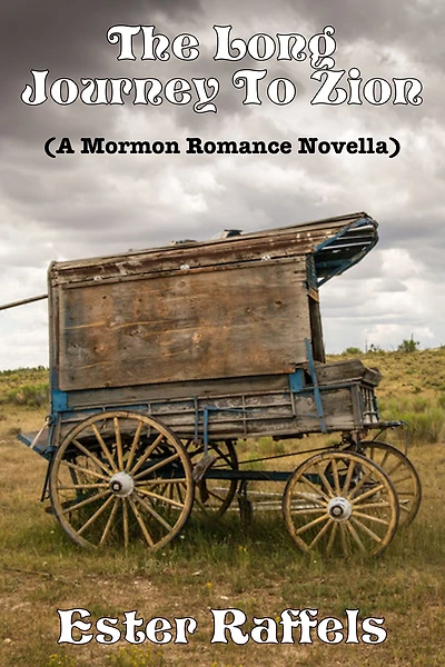 The Long Journey To Zion (A Mormon Romance Novella)