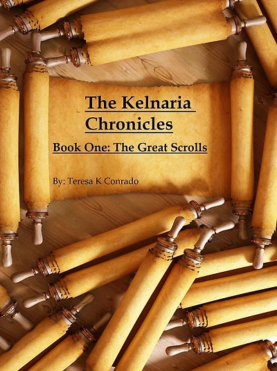 The Kelnaria Chronicles: Book One: The Great Scrolls
