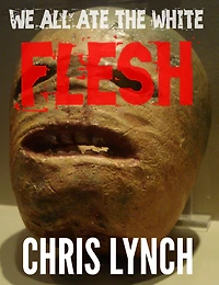 We All Ate The White Flesh
