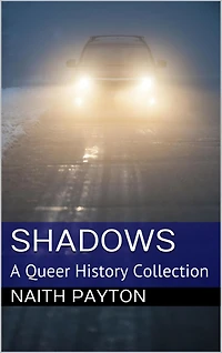 Shadows: A Queer History Collection