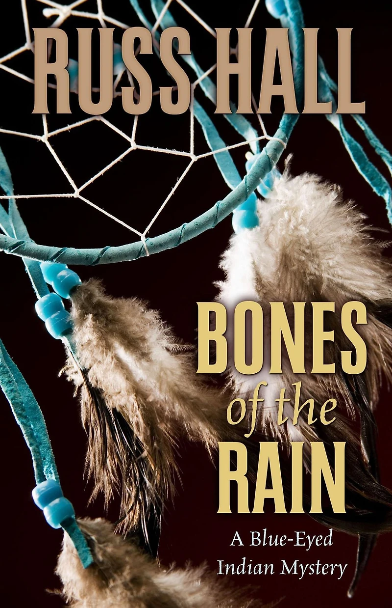 Bones of the Rain (The Blue-Eyed Indian Series, #1)