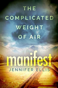 Manifest (The Complicated Weight of Air, #1)
