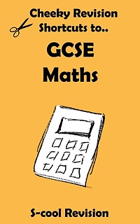 GCSE Maths Revision (Cheeky Revision Shortcuts)