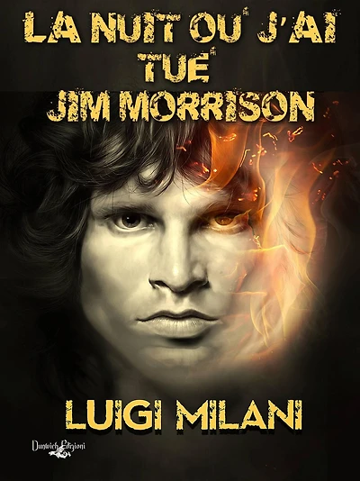 LA NUIT OÙ J'AI TUÉ JIM MORRISON