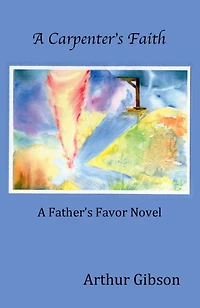 A Carpenter's Faith (The Father's Favor, #1)