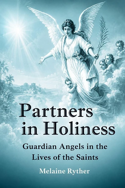 Partners Holiness: Guardian Angels the Lives of Saints