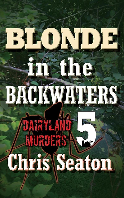 Dairyland Murders Book 5: Blonde in the Backwaters