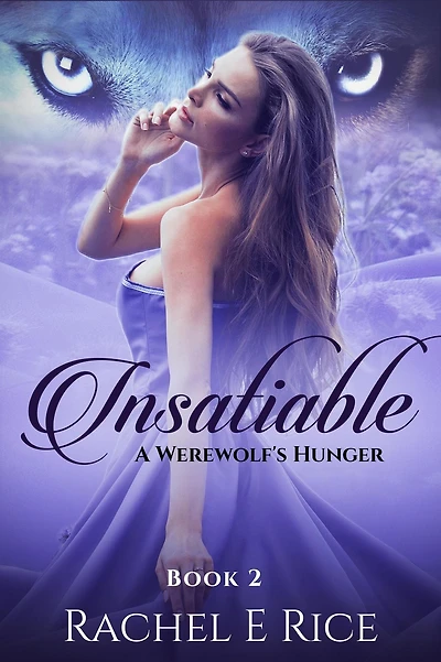 Insatiable: A Werewolf's Hunger Book 2