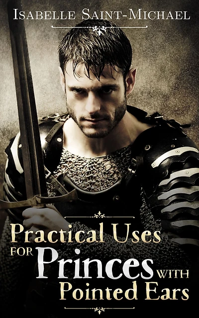 Practical Uses for Princes with Pointed Ears