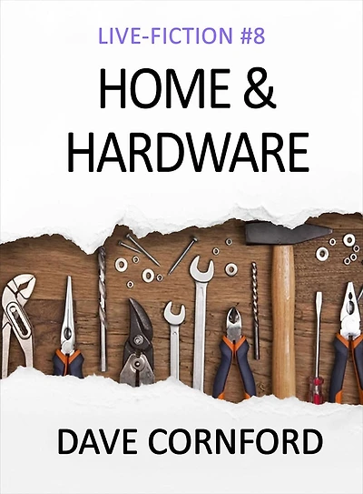Home and Hardware (Live-Fiction, #8)
