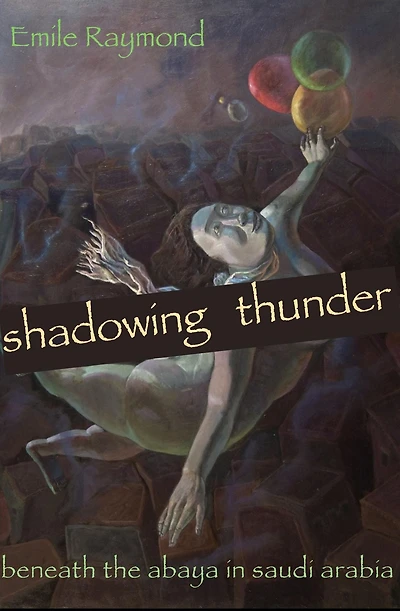 Shadowing Thunder: Beneath the Abaya in Saudi Arabia