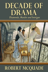 Decade of Drama - Diamonds, Murder and Intrigue