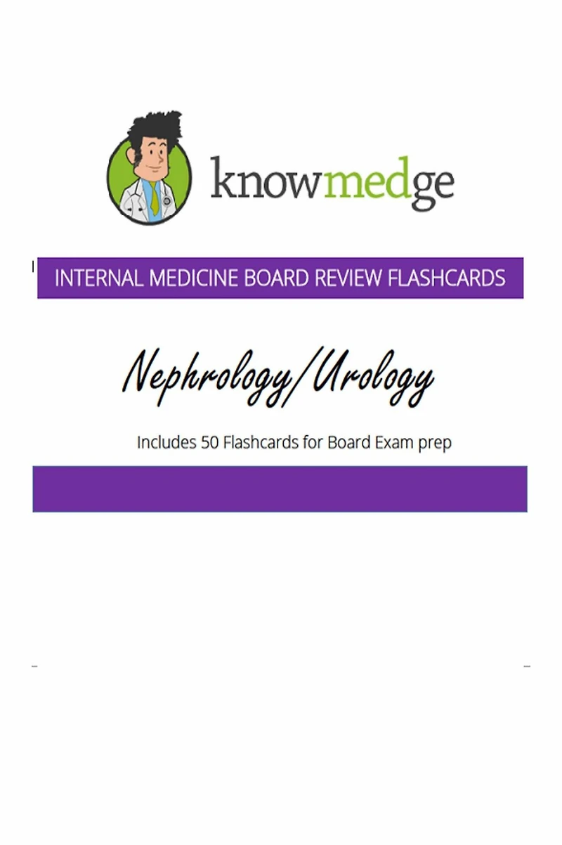 Internal Medicine Board Review Flashcards - Nephrology / Urology