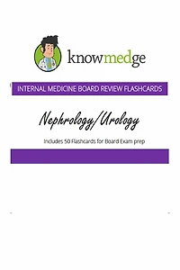 Internal Medicine Board Review Flashcards - Nephrology / Urology