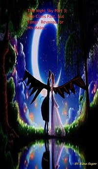 The Night Sky Part 3: Clans Part, but Fangs Revenge for His Mate
