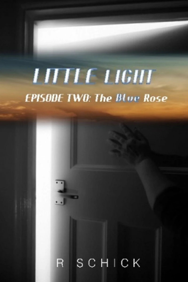 Little Light Episode Two: The Blue Rose