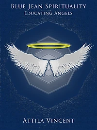 Blue Jean Spirituality - Educating Angels