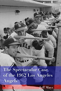 The Spectacular Case of the 1962 Los Angeles Angels