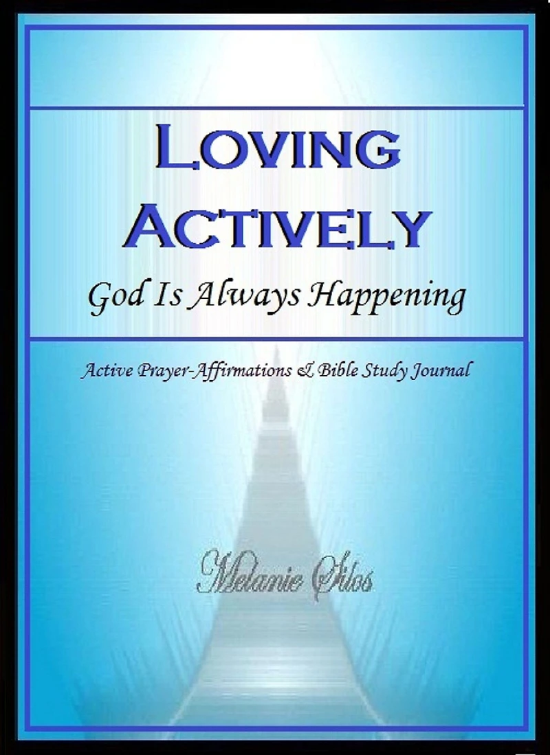 Loving Actively: God Is Always Happening