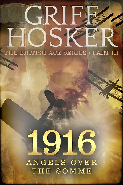 1916 Angels over the Somme (British Ace, #3)