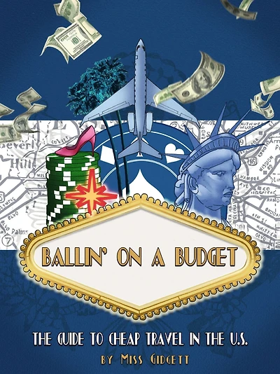 Ballin' On A Budget The Guide To Cheap Travel In The US