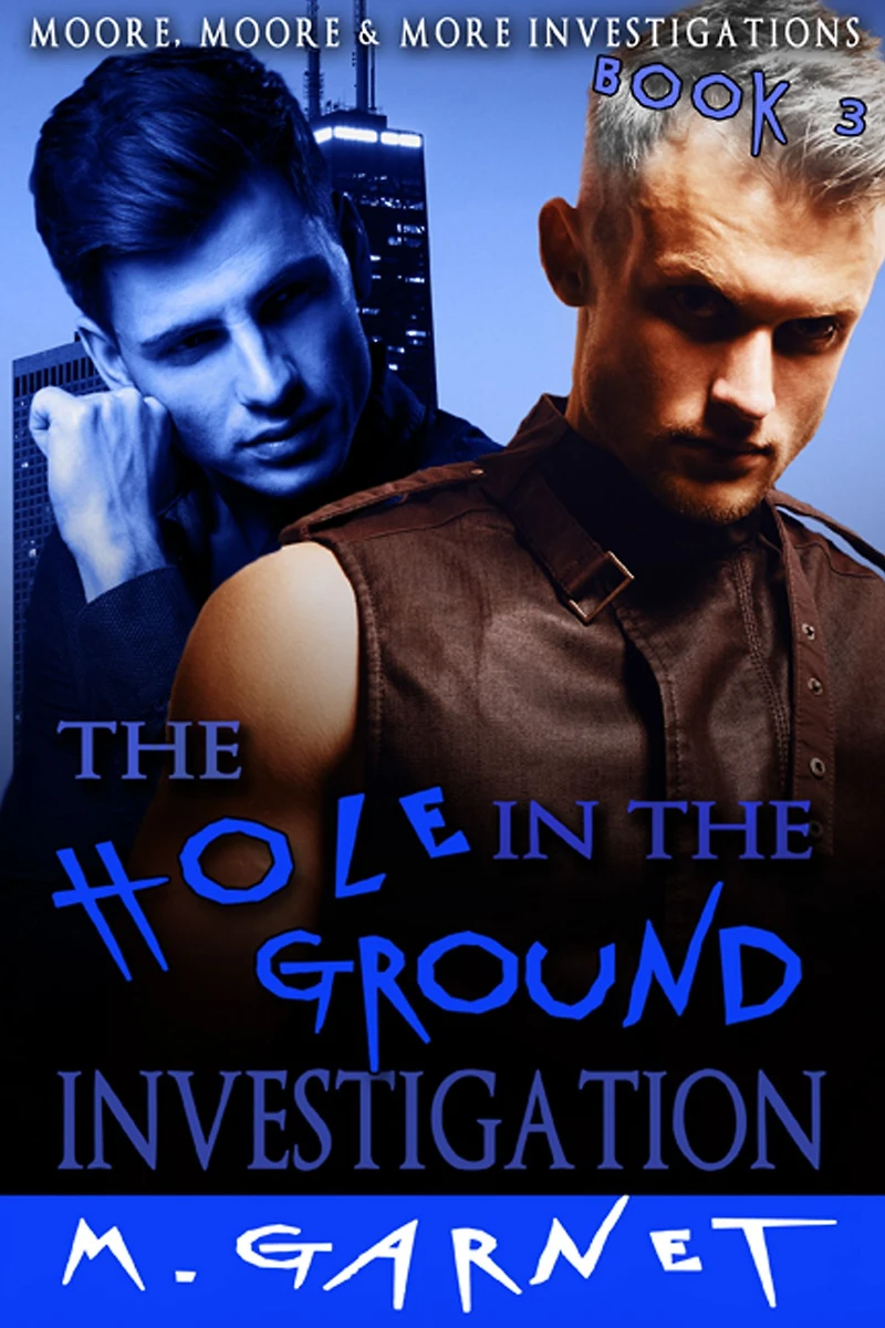 The Hole In the Ground Investigation (Moore, Moore & More Investigations, #3)