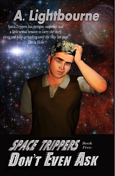 Space Trippers Book 5: Don't Even Ask