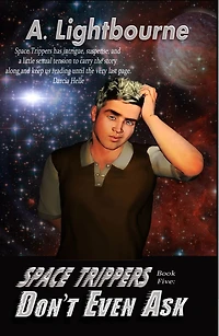 Space Trippers Book 5: Don't Even Ask