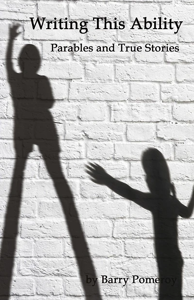 Writing This Ability: Parables and True Stories