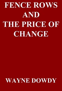 Fence Rows and The Price of Change