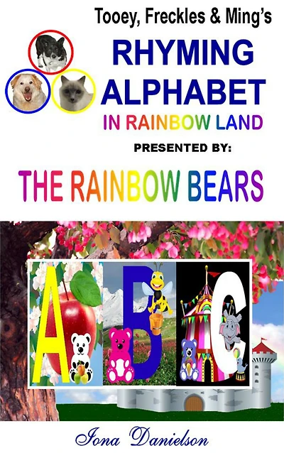 Tooey, Freckles & Ming's Rhyming Alphabet In Rainbow Land presented by The Rainbow Bears
