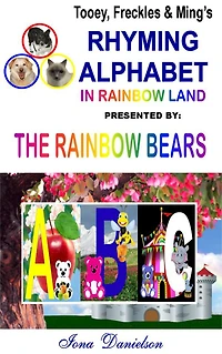 Tooey, Freckles & Ming's Rhyming Alphabet In Rainbow Land presented by The Rainbow Bears