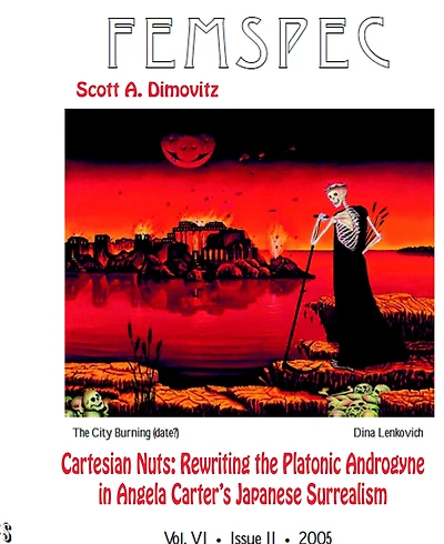 Cartesian Nuts: Rewriting the Platonic Androgyne in Angela Carter's Japanese Surrealism, Femspec Issue 6.2, 2005