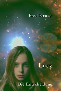 Lucy - Die Entscheidung (Band 7)