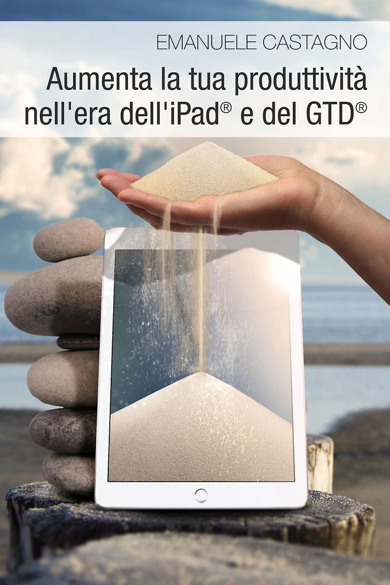 Aumenta la tua produttivita nell'era dell'iPad(R) e del GTD(R)