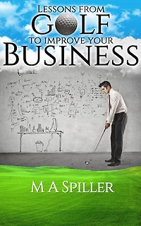 Lessons From Golf to Improve Your Business