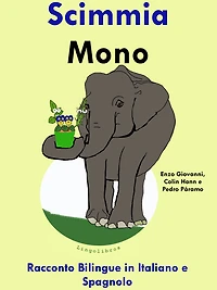 Racconto Bilingue in Spagnolo e Italiano: Scimmia - Mono
