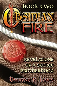 Obsidian Fire: Revelations of a Secret Brotherhood