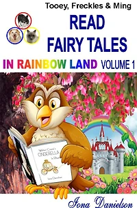Tooey, Freckles & Ming Read Fairy Tales In Rainbow Land Volume 1