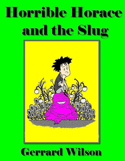 Horrible Horace and the Slug