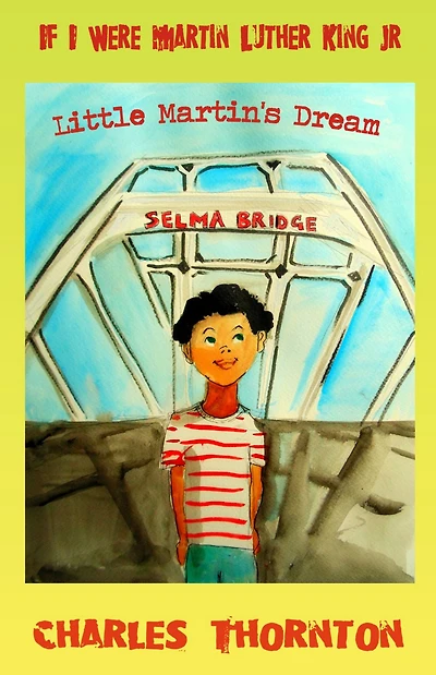 If I Were Martin Luther King Jr.: Little Martin's Dream