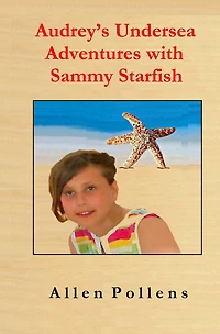 Audrey's Undersea Adventures with Sammy Starfish