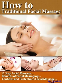 How to Traditional Facial Massage: 12 Step for Basic Facial Massage by Yourself