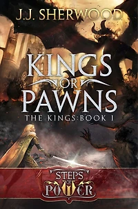 Kings or Pawns (Steps of Power: The Book 1)