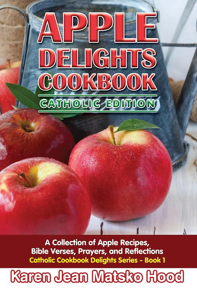 Apple Delights Cookbook, Catholic Edition