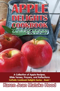 Apple Delights Cookbook, Catholic Edition