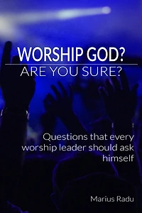 Worship God? Are You Sure?