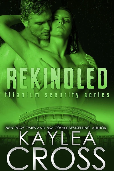 Rekindled (Titanium Security Series, #5)