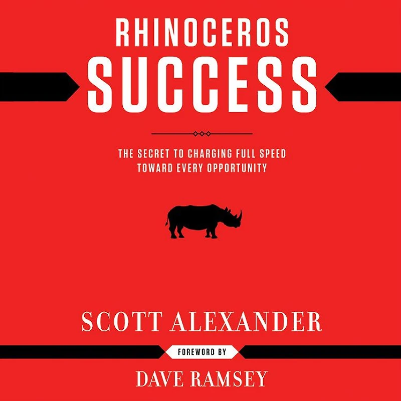Rhinoceros Success: The Secret to Charging Full Speed Toward Every Opportunity